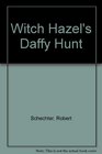 Witch Hazel's daffy hunt