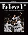 Believe It The Story of the Chicago White Sox 2005 World Series Champions
