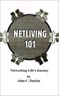 Netliving 101 Networking Life's Journey