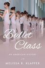 Ballet Class An American History