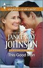 This Good Man (Mysteries of Angel Butte, Bk 5) (Harlequin Superromance, No 1944) (Larger Print)