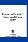 Eginhartus De Vita Et Gestis Caroli Magni
