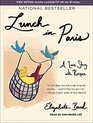 Lunch in Paris A Love Story with Recipes