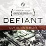 Defiant: The POWs Who Endured Vietnam's Most Infamous Prison, the Women Who Fought for Them, and the One Who Never Returned