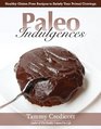 Paleo Indulgences: Healthy Gluten-Free Recipes to Satisfy Your Primal Cravings