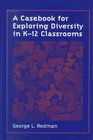 A Casebook for Exploring Diversity in K12 Classrooms