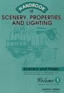 Handbook of Scenery Properties and Lighting Volume I Scenery and Properties