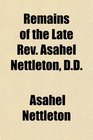 Remains of the Late Rev Asahel Nettleton DD
