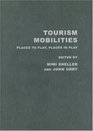 Tourism Mobilities Places to Play Places in Play