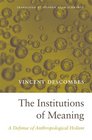 The Institutions of Meaning A Defense of Anthropological Holism