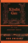 Xibalba Gate A Novel of the Ancient Maya
