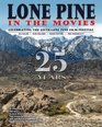 Lone Pine in the Movies Celebrating the 25th Lone Pine Film Festival