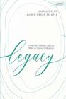 Legacy  Bible Study Book How One Ordinary Life Can Make an Eternal Difference