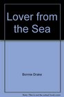Lover from the Sea (Candlelight Ecstasy Romance, No 114)