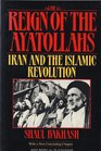 The reign of the ayatollahs Iran and the Islamic revolution