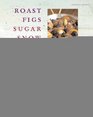 Roast Figs Sugar Snow Warming Food from Cold Climes