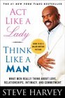 Act Like a Lady Think Like a Man What Men Really Think About Love Relationships Intimacy and Commitment