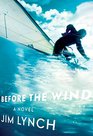 Before the Wind A novel