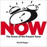 Now Discovering the Power of the Present Tense
