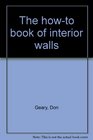 The howto book of interior walls