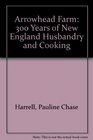 Arrowhead Farm 300 Years of New England Husbandry and Cooking