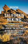 Moon California Hiking The Complete Guide to 1000 of the Best Hikes in the Golden State