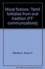 Moral fictions Tamil folktales from oral tradition