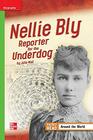 Reading Wonders Leveled Reader Nellie Bly Reporter for the Underdog Beyond Unit 3 Week 4 Grade 4