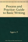 Process and Practice A Guide to Basic Writing