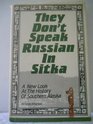 They Don't Speak Russian in Sitka A New Look at the History of Southern Alaska