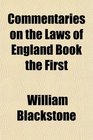 Commentaries on the Laws of England Book the First