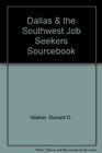 Dallas  the Southwest Job Seekers Sourcebook