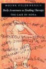 Body Awareness As Healing Therapy The Case of Nora