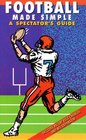 Football Made Simple A Spectator's Guide