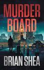 Murder Board A Boston Crime Thriller