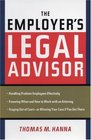 The Employer's Legal Advisor Handling Problem Employees Effectively Knowing When and How to Work With an Attorney Staying Out of Courtor Winning Your Case If You Get There