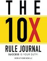 10X Rule Journal Success is Your Duty
