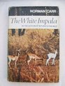 The white impala The story of a game ranger