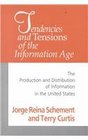 Tendencies and Tensions of the Information Age The Production and Distribution of Information in the United States