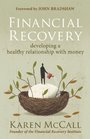 Financial Recovery Developing a Healthy Relationship with Money