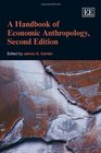 A Handbook of Economic Anthropology Second Edition