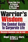 Warrior's Wisdom The Combat Guide to Corporate Life