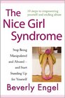 The Nice Girl Syndrome: Stop Being Manipulated and Abused  and Start Standing Up for Yourself