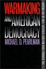 Warmaking and American Democracy The Struggle over Military Strategy 1700 to the Present