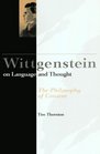 Wittgenstein on Thought and Language  The Philosophy of Content
