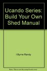 Ucando Series Build Your Own Shed Manual