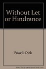 Without Let or Hindrance