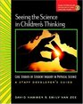 Seeing the Science in Children's Thinking Case Studies of Student Inquiry in Physical Science