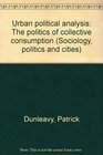Urban political analysis The politics of collective consumption