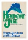 Hemingway and Jake An extraordinary friendship